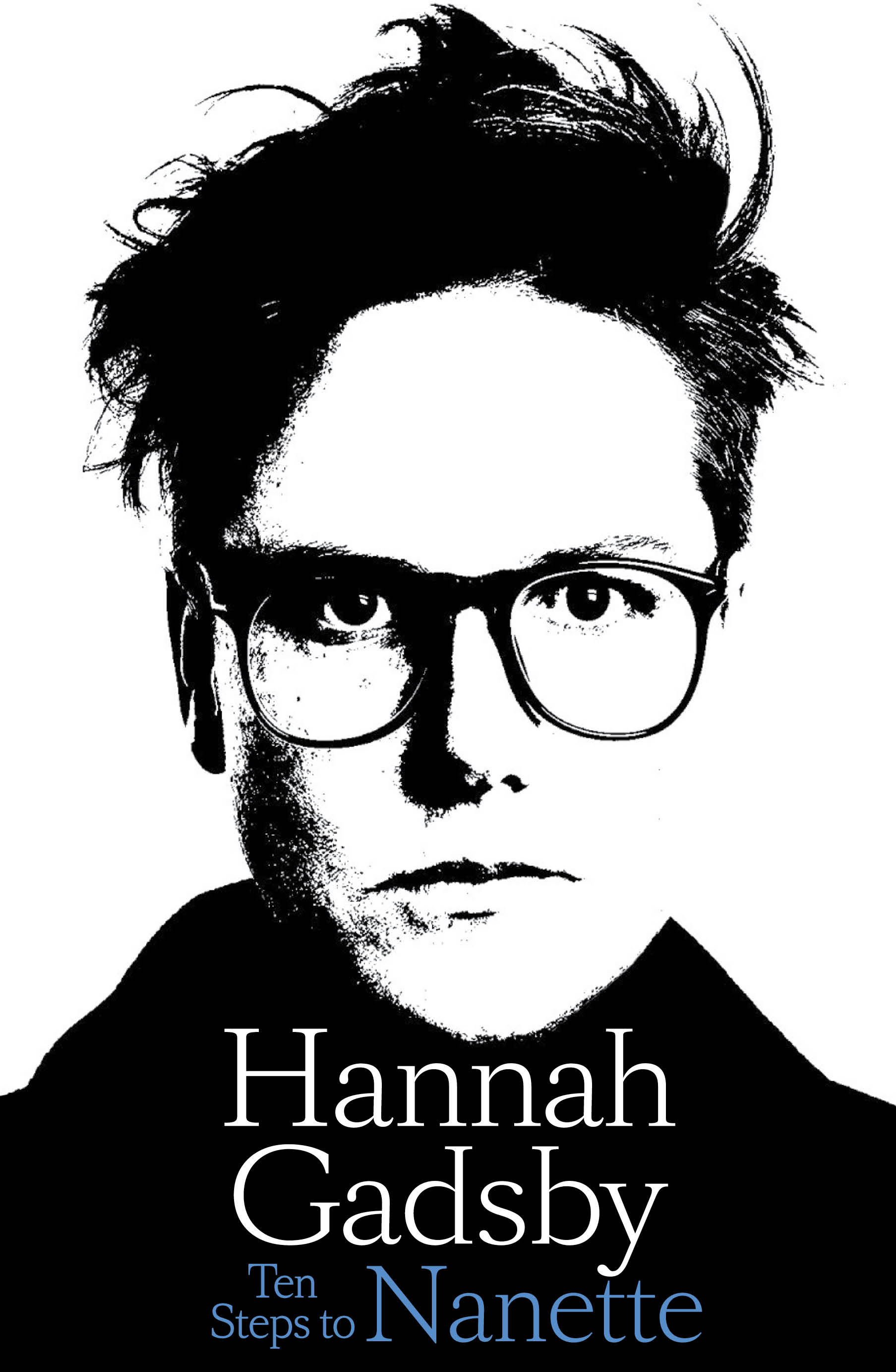 Ten Steps to Nanette, by Hannah Gadsby: A Review